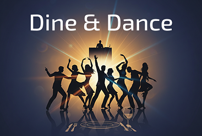 Dine &amp; Dance
